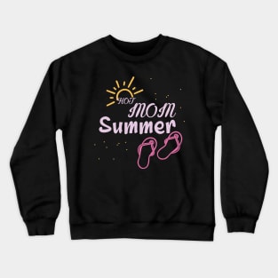 Hot mom summer 1 Crewneck Sweatshirt